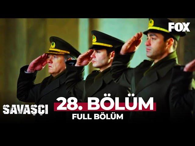 Savaşçı 28. Bölüm