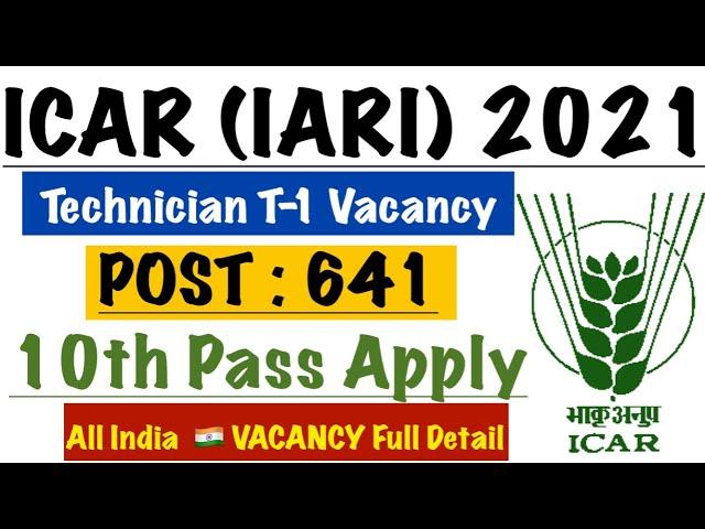 ICAR IARI Technician T-1 Vacancy 2021 | ICAR IARI Technical Recruitment Age, Qualification, Syllabus