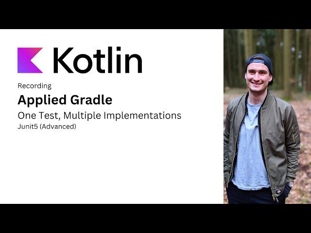 Applied Gradle: One Test, Multiple Implementations