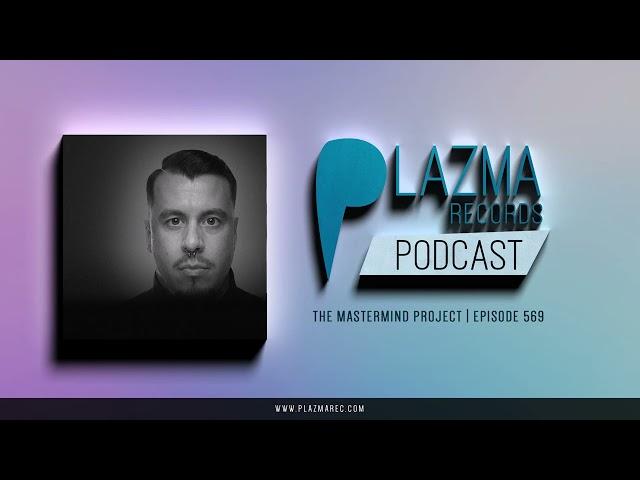 The Mastermind Project - Plazma Records Episode 569