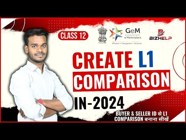 how to create L1 link in gem portal in 2024 | New Process L1 comparison  | GeM Training Class 12