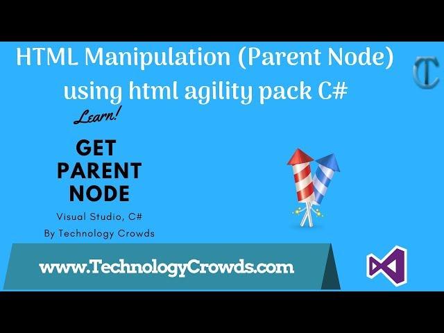 Learn HAP: HTML Traversing (Parent Node) html using Agility Pack C# | Web Scraping | Data Extraction