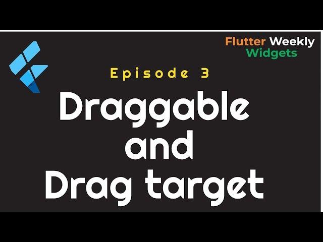 Flutter: Draggable & Drag Target | Ep 3 | Flutter Weekly Widgets