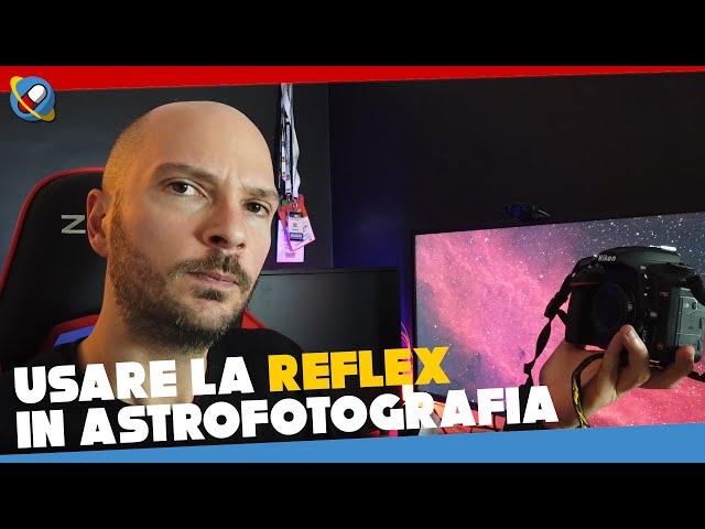 Le cose FONDAMENTALI da sapere per fare ASTROFOTOGRAFIA con REFLEX