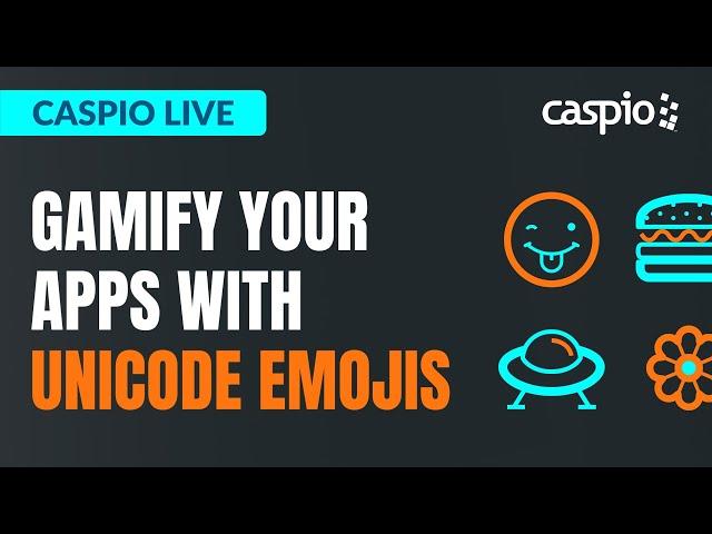 Caspio Live: Gamify Your Apps With Unicode Emojis