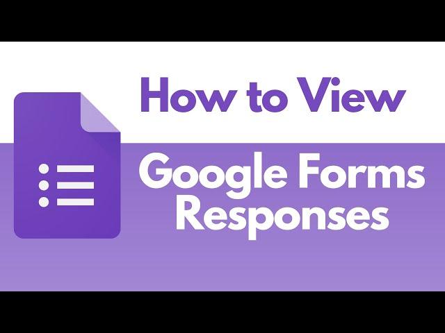 How to View Google Form Responses - Google Forms Tutorial For Beginners