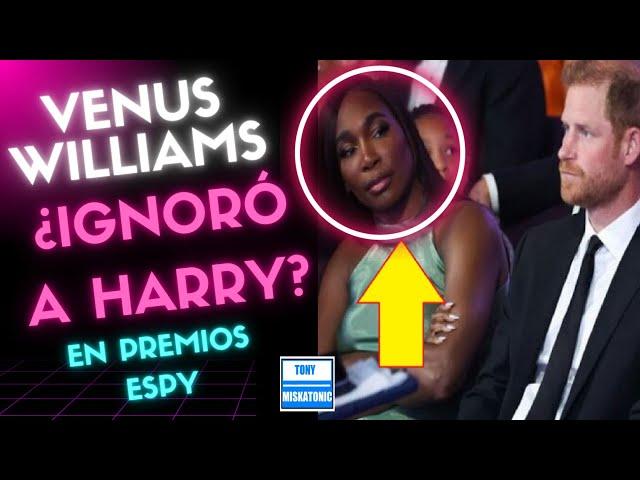 AFIRMAN QUE VENUS WILLIAMS IGNORÓ A PRÍNCIPE HARRY EN ENTREGA DE PREMIO PAT TILLMAN DE LOS ESPY.