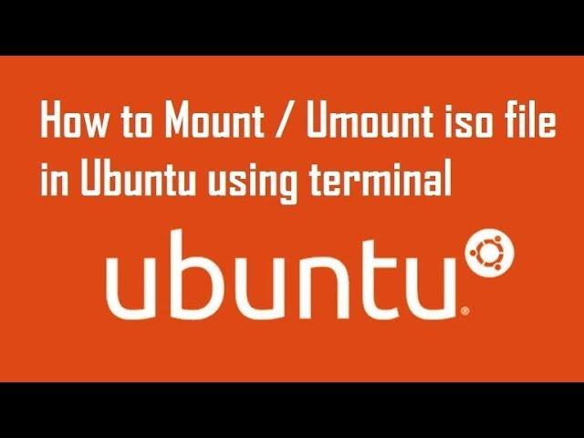 How to mount / umount an ISO file in Linux Ubuntu using terminal (100 % Working)