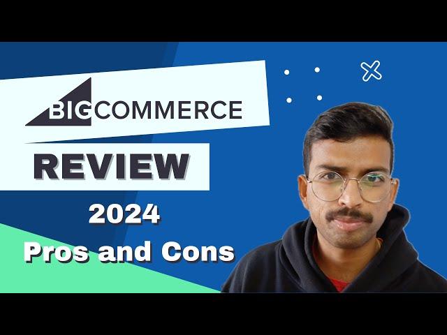 BigCommerce Review 2024: Discover the Latest Features and Updates!