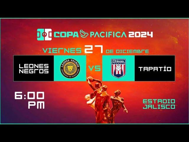 COPA PACÍFICA | LEONES NEGROS VS TAPATÍO