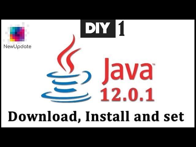 How to Download , Install and set Java JDK 12 | DIY01 | NewUpdate