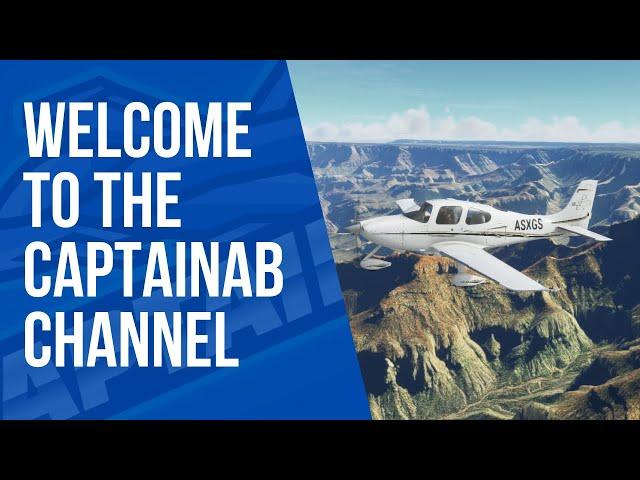 Welcome to the CaptainAB Channel - Your place for all things flight simulation