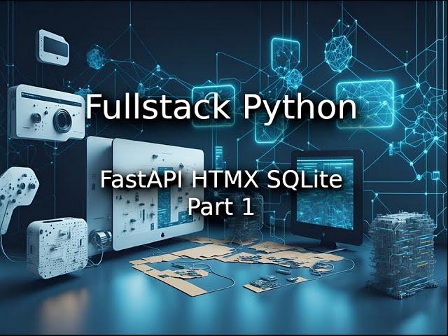 Full Stack Python Application FastAPI, HTMX, SQLite Part 1