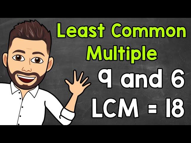 Least Common Multiple (LCM) | Math with Mr. J