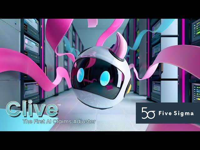 Clive™ - The First AI Claims Adjuster by Five Sigma