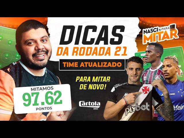 CARTOLA FC 2024 - DICAS RODADA 21 - TIME ATUALIZADO RODADA 21.