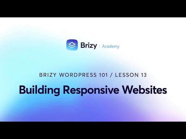 Creating Dynamic and Adaptive Websites with Brizy | Lesson 13