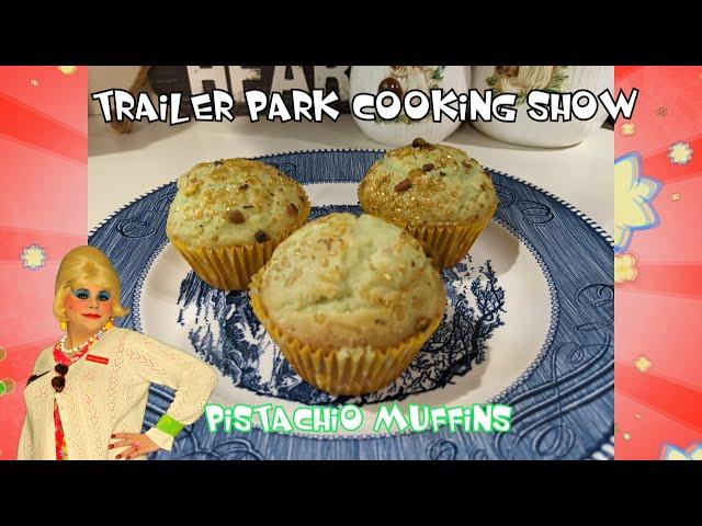 Pistachio Muffins : Trailer Park Cooking Show