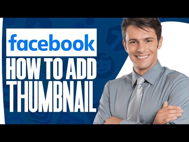 How To Add Thumbnail in Facebook Video (EASY 2025)