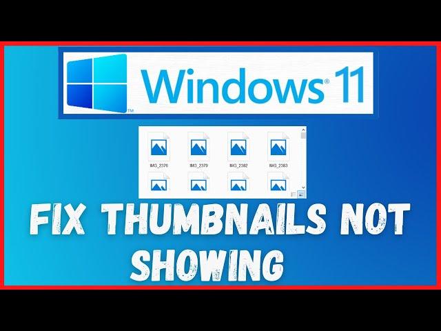 How to Fix Thumbnails Not Showing on Windows 11 Easy Fix 2021