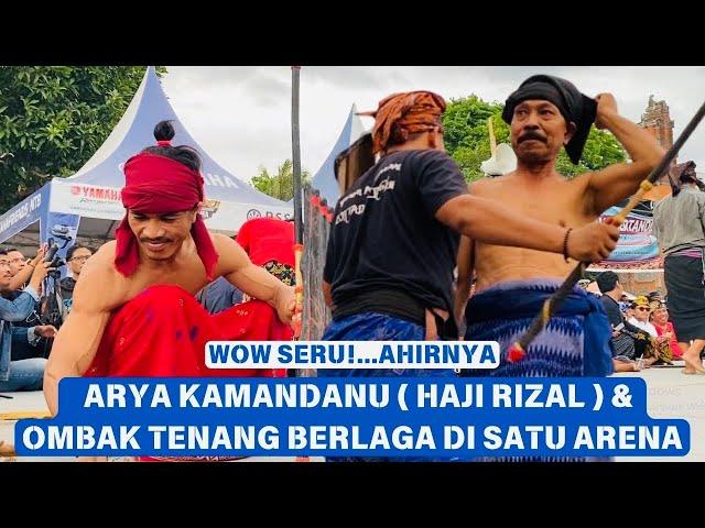 Terbaru- HAJI RIZAL & OMBAK TENANG Bertanding DI SATU ARENA | Peresean terbaru 2024 |Pura Meru Cakra