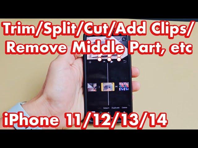 iPhone 11/12/13/14/15: How to Trim/Cut/Split/Add Clips/Remove Parts of Videos, etc (Edit Videos)