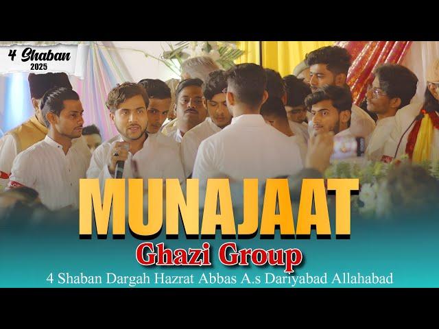 Munajaat | Maula Abbas A.s | Ghazi Group |Dargah Hazrat Abbas A.s Allahabad | 4 Shaban 2025