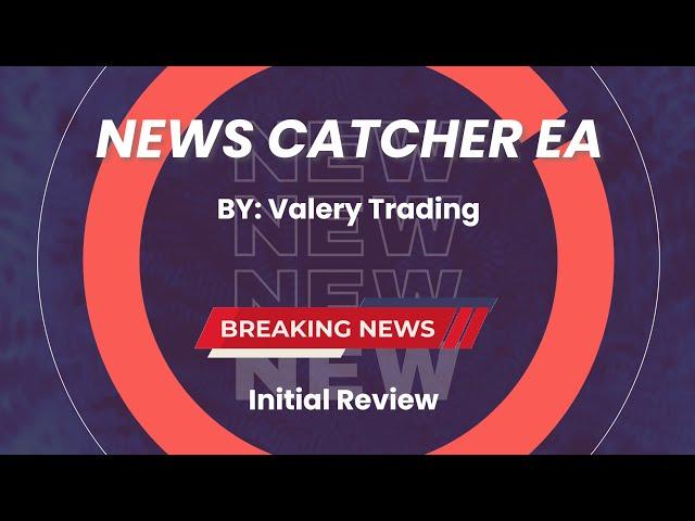 Initial Review of the News Catcher by Valery Trading