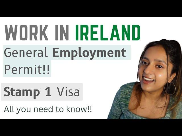 Work In Ireland, General Employment Permit! Stamp 1 Visa, all you need to know!