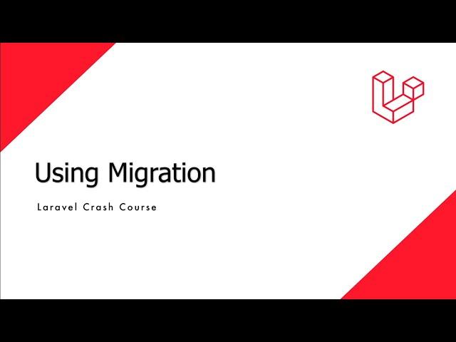 Laravel Crash Course - Using Migration