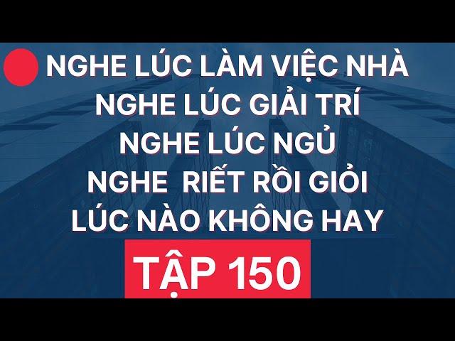  Luyện Nghe Tiếng Anh Giao Tiếp Hàng Ngày | Giọng Mỹ Đọc Chậm Nhiều Lần | Tập 150