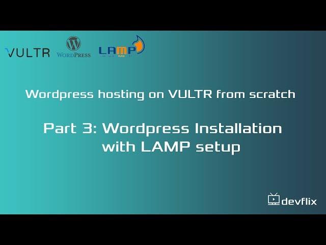 Part 3: Wordpress Installation with LAMP setup | Vultr | Wordpress