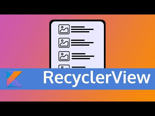 RecyclerView | Everything You Need to Know