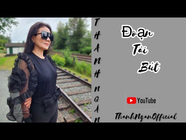 ĐOẠN TÁI BÚT - THANH NGÂN | OFFICIAL MUSIC VIDEO 4K