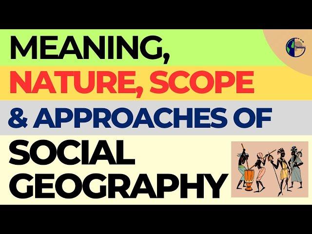 Meaning,Nature,Scope & Approaches of Economic Geography | In English & Hindi | Points and Flowcharts