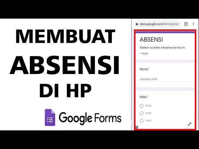 Cara Membuat Absen Online Dengan Google Form Lewat HP Android