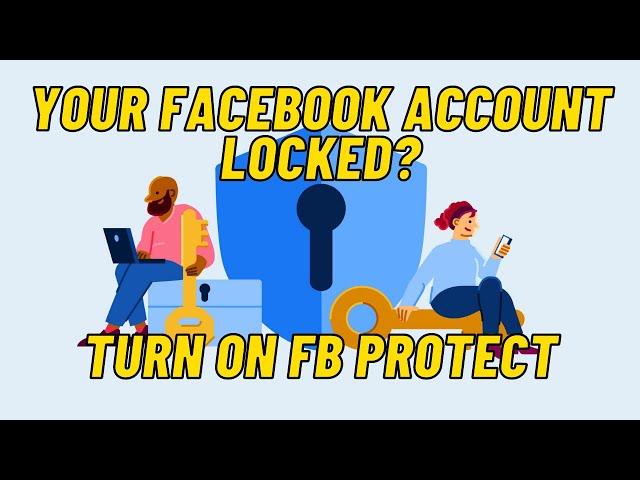 What is Facebook Protect and How To Turn It On