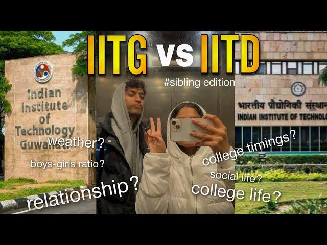 IIT Delhi vs IIT Guwhati | Sibling edition | college life, relationship, fun?