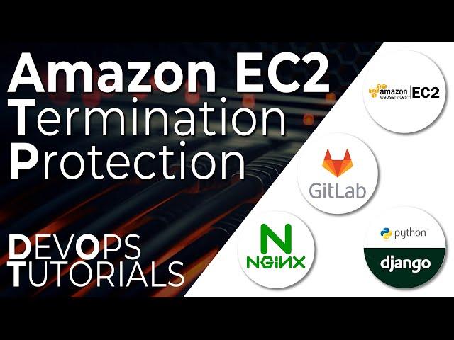 DevOps Master Class - Mastering EC2 Termination Protection