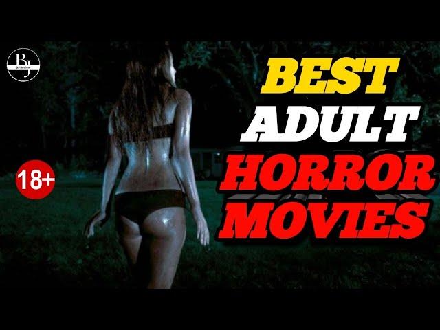 Best 5 Adult Horror Movies - Only for Adult, Best scary, Se*iest bold, Horror Movies