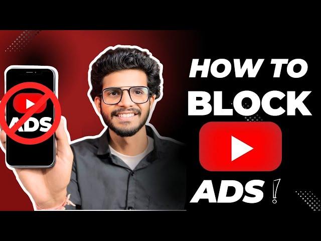 How To Block YouTube Ads. How To Watch YouTube Without Ads