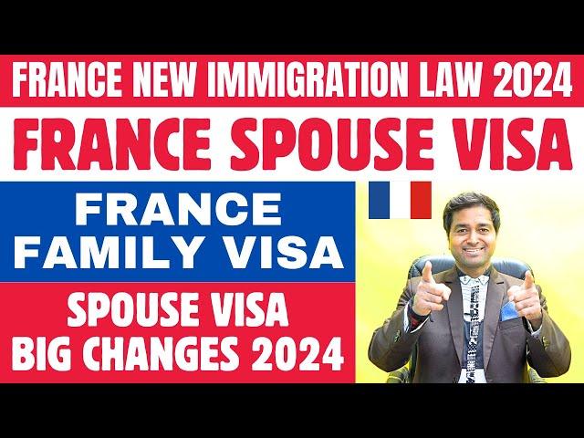 France Spouse Visa New Immigration Law 2024 | Spouse Visa Big Change | France Family Visa| Work Visa