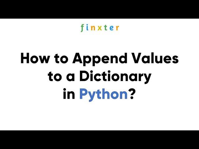 How to Append Values to a Dictionary in Python?