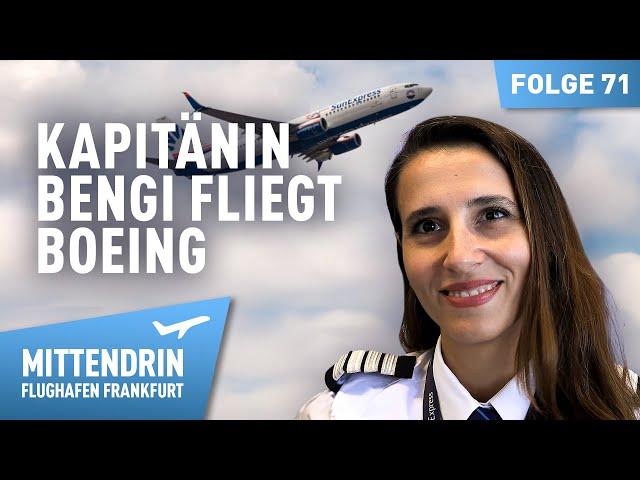 Captain Bengi flies Boeing | Mittendrin Frankfurt Airport 71