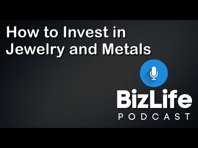 How to Invest in Jewelry and Metals | SBEP Podcast