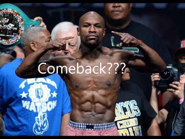 FLOYD MAYWEATHER MAKING A COMEBACK? SHOULD MAYWEATHER MAKE A RETURN TO THE RING.