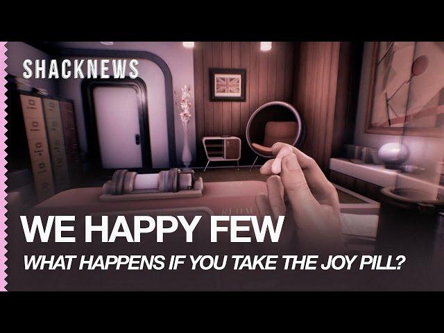 WE HAPPY FEW: What happens if you take the joy pill?