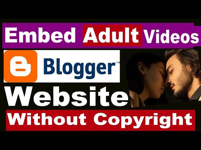 Embed Adult Video On website without getting Copyright