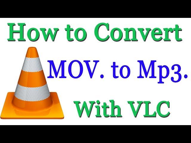 How to Convert MOV File to Mp3 With VLC