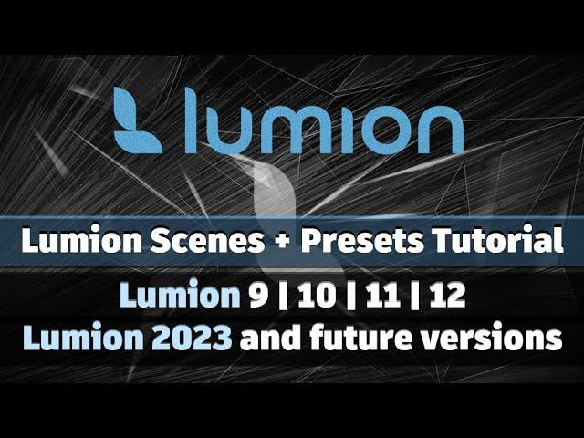 Lumion | Presets + Scenes Tutorial all versions of Lumion |